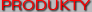 Produkty