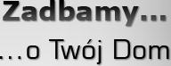 Zadbamy o Twj dom